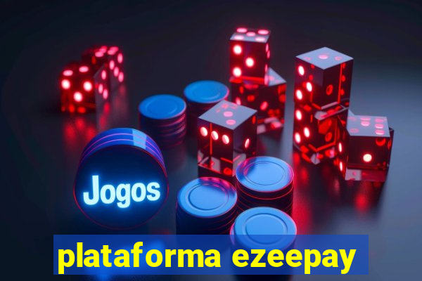 plataforma ezeepay